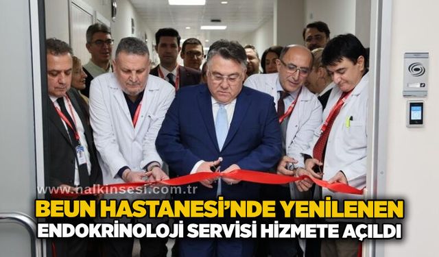 BEUN Hastanesi’nde yenilenen Endokrinoloji Servisi hizmete açıldı