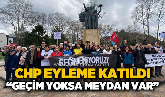 CHP eyleme katıldı: Geçim yoksa meydan var!