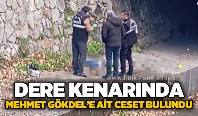 Dere kenarında erkek cesedi bulundu