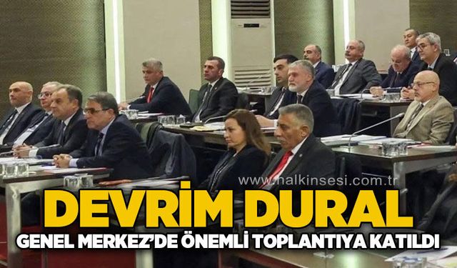 CHP Zonguldak İl Başkanı Devrim Dural, İl Başkanları Toplantısı’na Katıldı