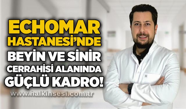 Echomar Hastanesi’nde Beyin ve Sinir Cerrahisi alanında güçlü kadro!