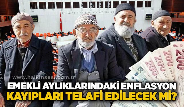 Emekli aylıklarındaki enflasyon kayıpları telafi edilecek mi?