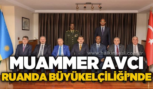 Muammer Avcı Ruanda Büyükelçiliği'nde