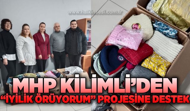 MHP Kilimli’den “İyilik Örüyorum” Projesine Destek