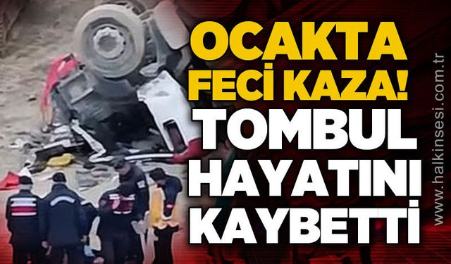 Ocakta feci kaza: Tombul hayatını kaybetti