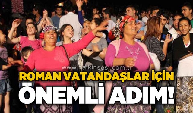 Roman vatandaşlar için önemli adım!