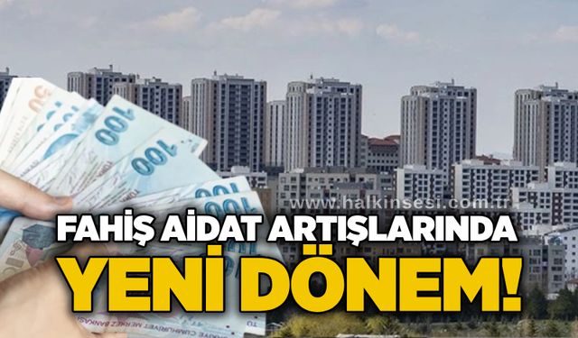 Fahiş aidat artışlarında yeni dönem!
