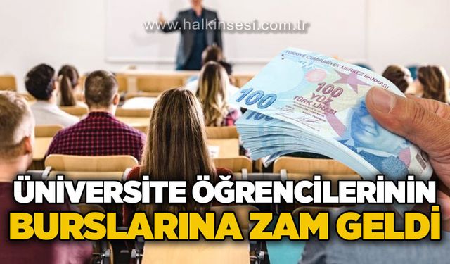 Üniversite öğrencilerinin burslarına zam geldi
