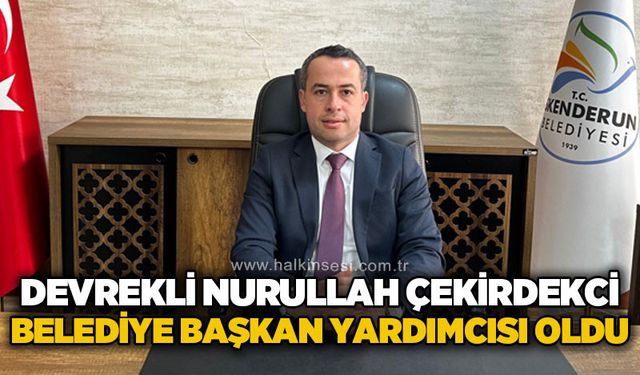 Devrekli Nurullah Çekirdekçi Belediye Başkan Yardımcısı oldu