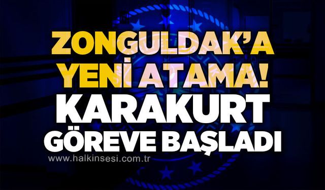 Zonguldak'a yeni atama: Karakurt göreve başladı