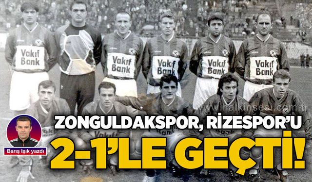 Zonguldakspor, Rizespor'u 2-1'le geçti!