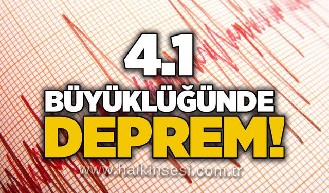 4.1 büyüklüğünde deprem!