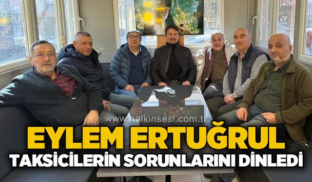 Eylem Ertuğrul taksicilerin sorunlarını dinledi