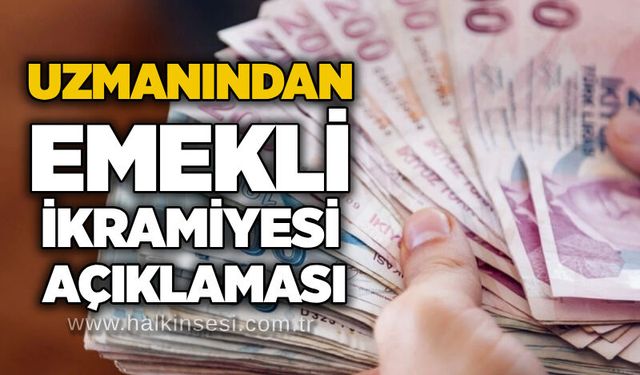 Uzmanından emekli ikramiyesi açıklaması