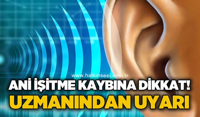 Ani işitme kaybında zamanla yarışılıyor!