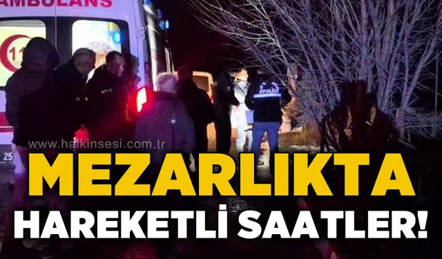 Mezarlıkta hareketli saatler!