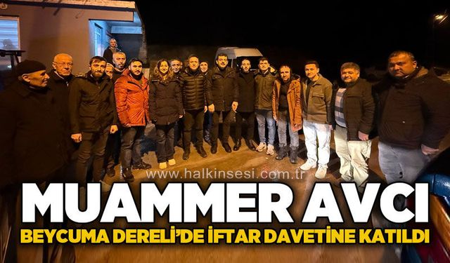 AK Parti Milletvekili Muammer Avcı ve heyeti Beycuma Dereli'de iftara katıldı
