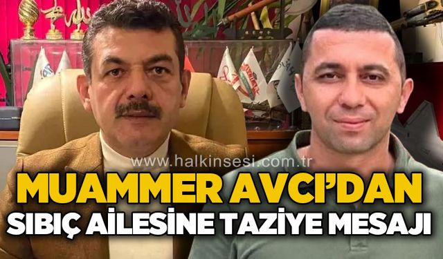 AK Parti Zonguldak Milletvekili Muammer Avcı’dan Sıbıç ailesine taziye mesajı