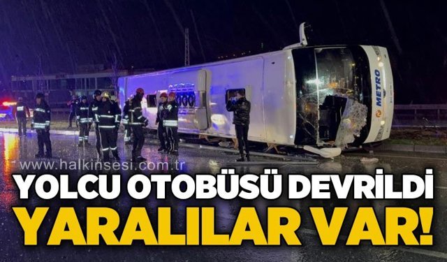Yolcu otobüsü devrildi: Yaralılar var