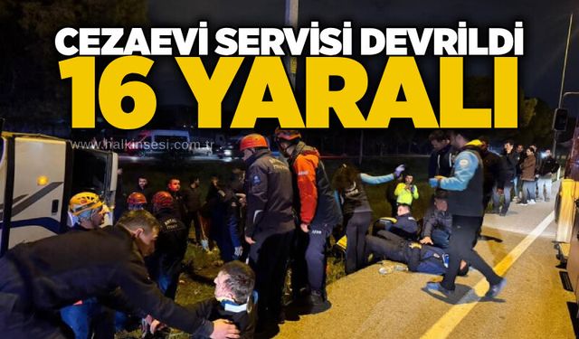 Cezaevi servisi devrildi: 16 yaralı