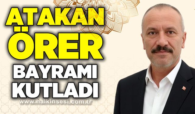 MHP Kilimli İlçe Başkanı Atakan Örer’den Ramazan Bayramı mesajı
