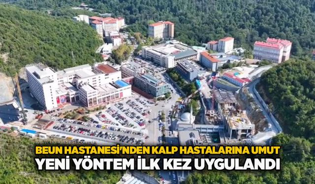 BEUN Hastanesi’nden kalp hastalarına umut: Yeni yöntem ilk kez uygulandı