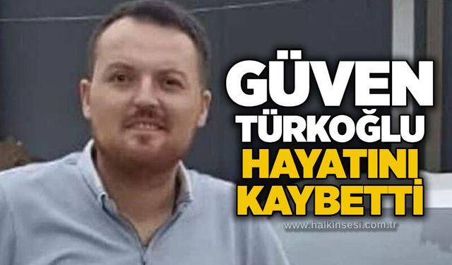 Güven Türkoğlu hayatını kaybetti