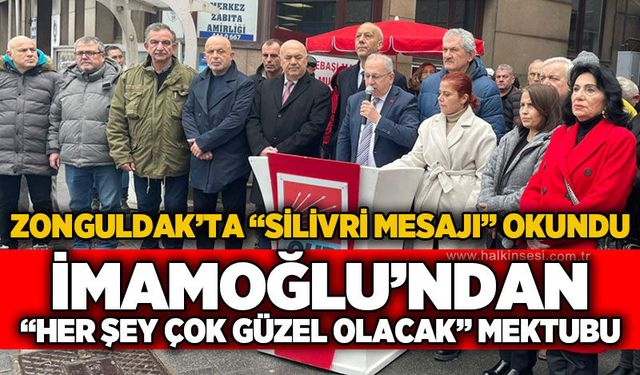 Zonguldak'ta "Silivri mesajı okundu: İmamoğlu'ndan "Her şey çok güzel olacak" mektubu