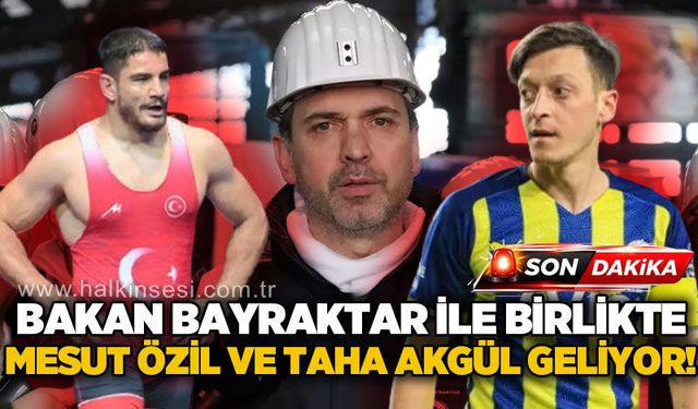 Bakan Alparslan Bayraktar'a Mesut Özil ve Taha Akgül eşlik edecek