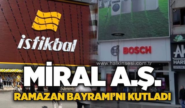 Miral A.Ş.'den Ramazan Bayramı mesajı