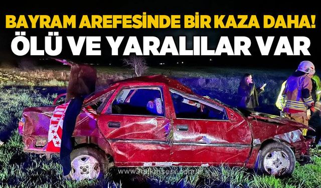 Bayram arefesinde ölümlü trafik kazası: 1 ölü, 3 yaralı