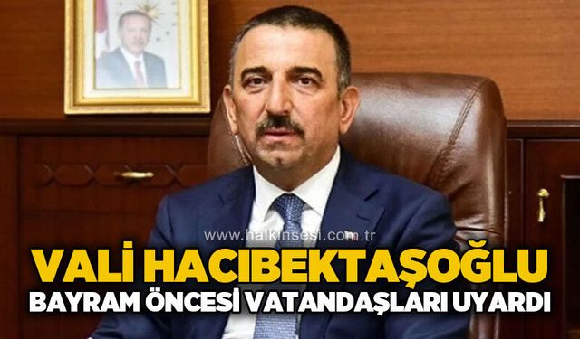Vali Osman Hacıbektaşoğlu’ndan Ramazan Bayramı Mesajı