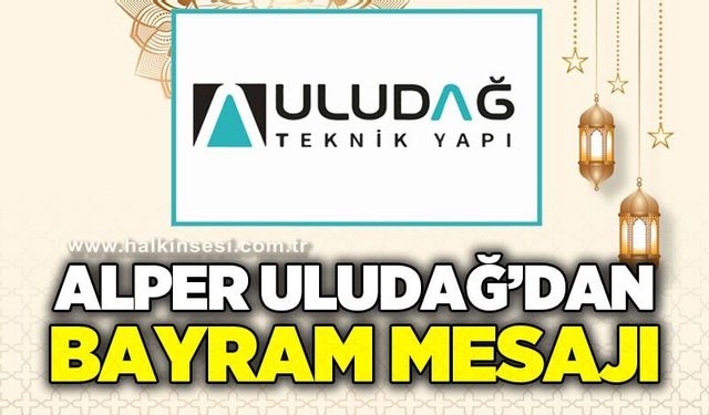 Alper Uludağ'dan Bayram mesajı
