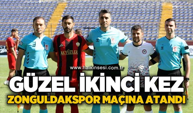 Güzel ikinci kez Zonguldakspor maçına atandı…