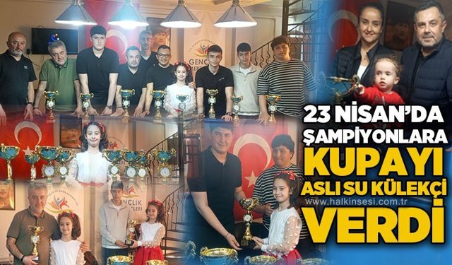 23 Nisan’da Şampiyonlara kupayı Aslı Su Külekçi verdi....