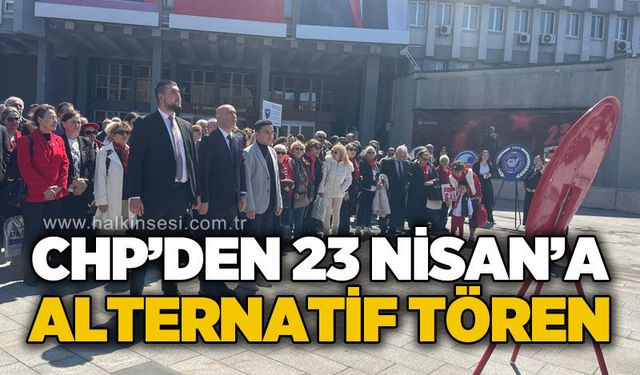 CHP’den 23 Nisan’a alternatif tören