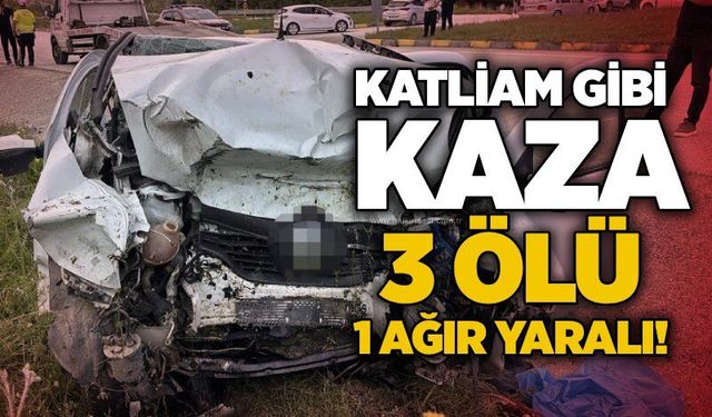 Katliam gibi kaza: 3 ölü, 1 ağır yaralı!