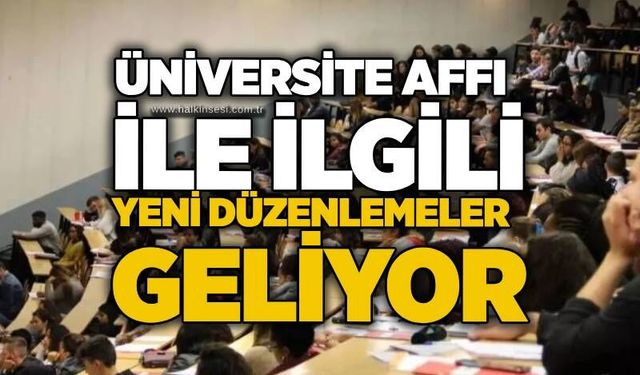 Üniversite affı ile ilgili yeni düzenlemeler geliyor