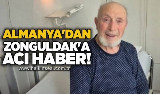 Almanya'dan Zonguldak'a acı haber!