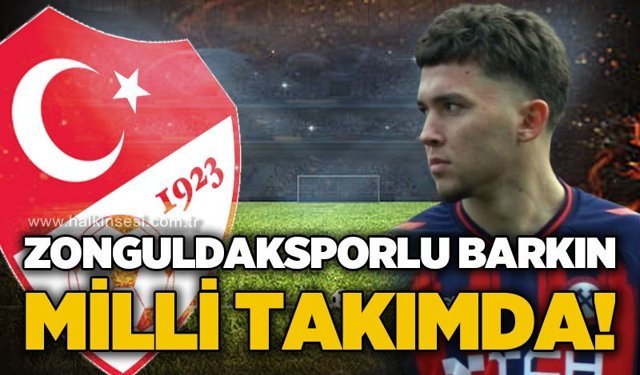 Zonguldaksporlu Barkın Milli takımda!