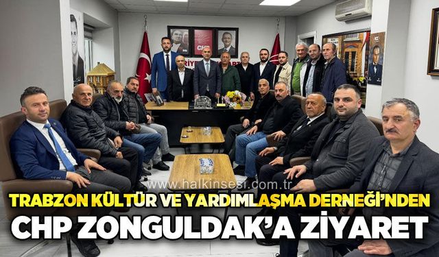 Trabzon Kültür ve Yardımlaşma Derneği'nden CHP Zonguldak ziyareti
