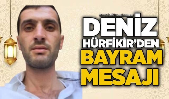 Deniz Hürfikir’den Kurban Bayramı Mesajı