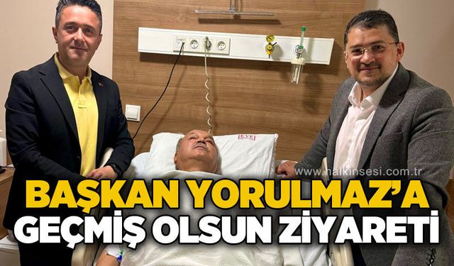 AK Parti heyetinden Başkan Mustafa Yorulmaz'a ameliyat sonrası ziyaret