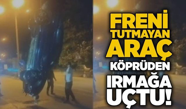 Freni tutmayan araç köprüden ırmağa uçtu!