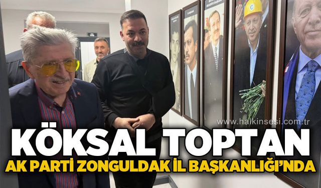 Köksal Toptan AK Parti Zonguldak İl Başkanlığı’nı ziyaret etti