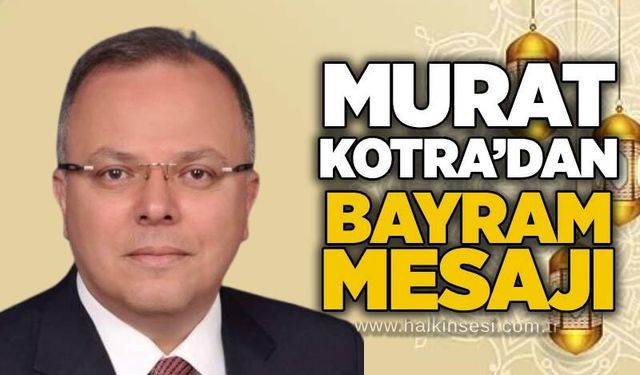 Murat Kotra’dan Kurban Bayramı Mesajı