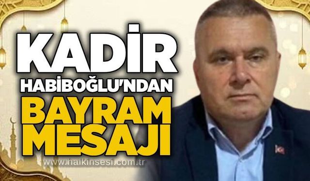 Kadir Habiboğlu’ndan Kurban Bayramı Mesajı