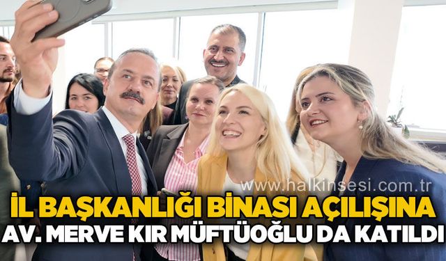 Merve Kır, Anahtar Parti İstanbul İl Başkanlığı açılışına katıldı