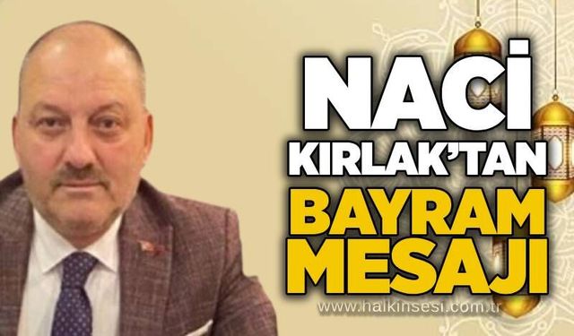 Naci Kırlak’tan Kurban Bayramı Mesajı