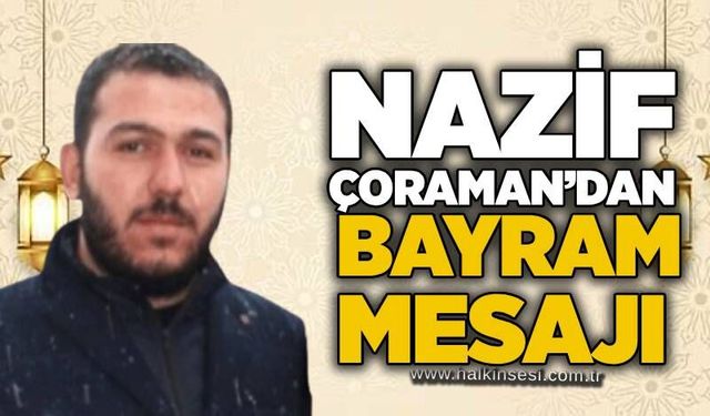 Nazif Çoraman’dan Kurban Bayramı Mesajı